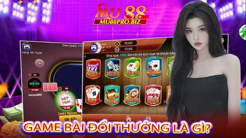 Game bài đổi thưởng là gì?