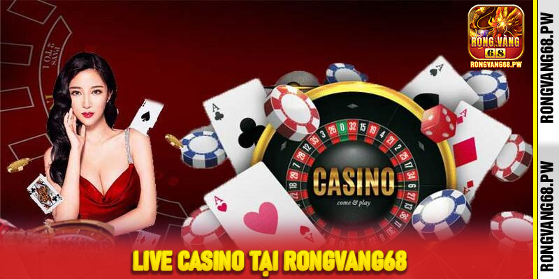 Live Casino tại RongVang68
