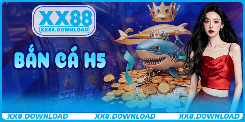 Bắn Cá H5 Siêu Phẩm Đi Săn Đổi Thưởng Đình Đám Tại XX88
